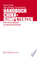 Handbuch China-Kompetenzen : Best-Practice-Beispiele aus deutschen Hochschulen /