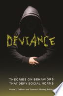 Deviance : theories on behaviors that defy social norms /