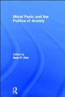 Moral panic and the politcs of anxiety /