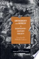 Orthodoxy and heresy in eighteenth-century society : essays from the DeBartolo Conference /