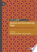 Alcohol and Remembering Rape : New Evidence for Practice  /