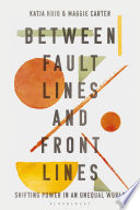 Between fault lines and front lines : shifting power in an unequal world /