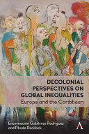Decolonial perspectives on entangled inequalities : Europe and the Caribbean /