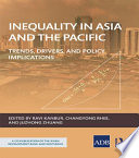 Inequality in Asia and the Pacific : trends, drivers, and policy implications /