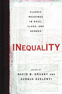 Inequality : classic readings in race, class, and gender /