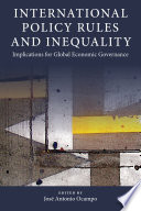 International policy rules and inequality : implications for global economic governance /