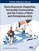 Socio-economic disparities, vulnerable communities, and the future of work and entrepreneurship /