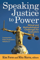 Speaking justice to power : ethical and methodological challenges for evaluators /