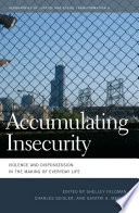 Accumulating insecurity : violence and dispossession in the making of everyday life /