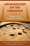 Archaeology on the threshold : studies in the processes of change /