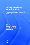 Helping beyond the 50-minute hour : therapists involved in meaningful social action /