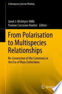 From Polarisation to Multispecies Relationships : Re-Generation of the Commons in the Era of Mass Extinctions /