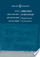 Human Rights as Battlefields : Changing Practices and Contestations /