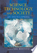 Science, technology, and society : an encyclopedia /