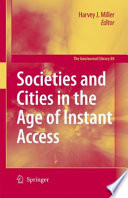 Societies and cities in the age of instant access /