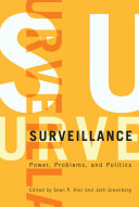 Surveillance : power, problems, and politics /