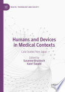 Humans and Devices in Medical Contexts : Case Studies from Japan /