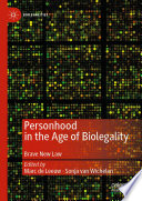Personhood in the Age of Biolegality : Brave New Law /