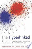 The hyperlinked society : questioning connections in the digital age /