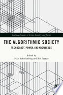 The algorithmic society : technology, power, and knowledge /