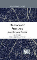 Democratic frontiers : algorithms and society /