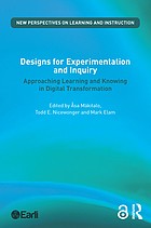 Designs for experimentation and inquiry : approaching learning and knowing in digital transformation /