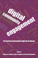 Digital community engagement : partnering communities with the academy /