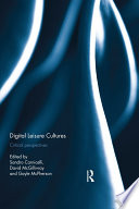 Digital leisure cultures : critical perspectives /