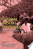 Global digital cultures : perspectives from South Asia /
