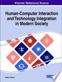 Human-computer interaction and technology integration in modern society /