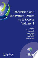 Integration and innovation orient to e-society : seventh IFIP International Conference on E-Business, E-Services, and E-Society (I3E2007), October 10-12, Wuhan, China.