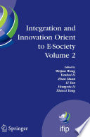 Integration and innovation orient to e-society : seventh IFIP International Conference on E-Business, E-Services, and E-Society (I3E2007), October 10-12, Wuhan, China.