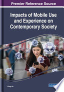 Impacts of mobile use and experience on contemporary society /