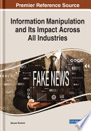 Information manipulation and its impact across all industries /