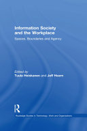 Information society and the workplace : spaces, boundaries and agency /