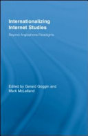 Internationalizing Internet studies : beyond anglophone paradigms /