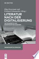 Literatur nach der Digitalisierung : Zeitkonzepte und Gegenwartsdiagnosen /