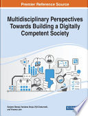 Multidisciplinary perspectives towards building a digitally competent society /