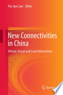 New connectivities in China : virtual, actual and local Interactions /