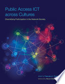 Public access ICT across cultures : diversifying participation in the network society /