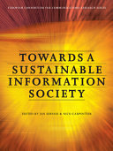 Towards a sustainable information society : deconstructing WSIS /