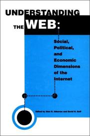 Understanding the Web : social, political, and economic dimensions of the Internet /
