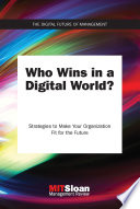 Who wins in a digital world? : strategies to make your organization fit for the future /