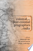 Colonial and post-colonial geographies of India /