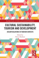 Cultural sustainability, tourism and development : (re)articulations in tourism contexts /