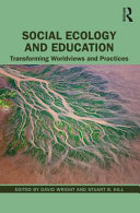 Social ecology and education : transforming worldviews and practices /