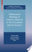 Mathematical modeling of collective behavior in socio-economic and life sciences /