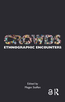 Crowds : ethnographic encounters /