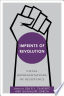 Imprints of revolution : visual representations of resistance /
