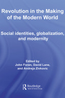 Revolution in the making of the modern world : social identities, globalization, and modernity /